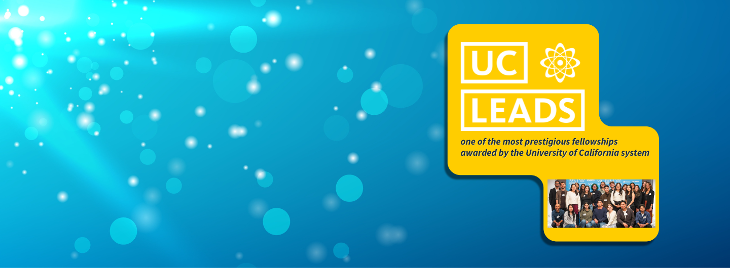 bright blue graphic with glittering spots with UC LEADS logo, pic of UC LEADS scholars and phrase, "one of the most prestigious fellowships awarded by the UC system